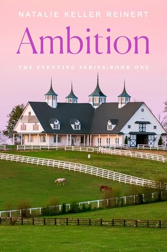 Ambition: A Novel (The Eventing Series Book 1)
