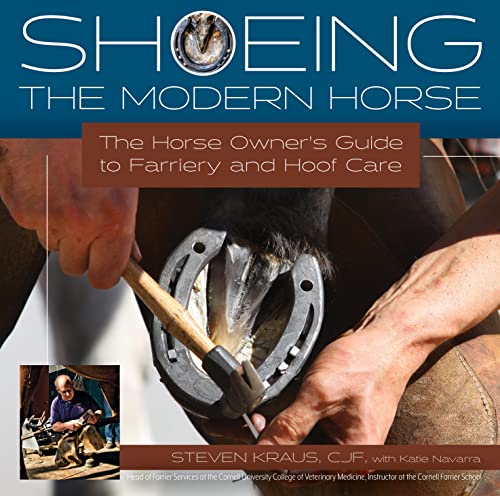 Shoeing the Modern Horse: The Horse Owner's Guide to Farriery and Hoof Care BOOK