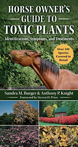 Horse Owner's Guide to Toxic Plants: Identifications, Symptoms, and Treatments BOOK