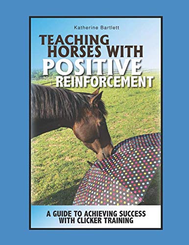 Teaching Horses with Positive Reinforcement BOOK