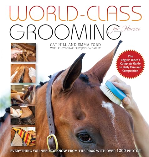 World-Class Grooming for Horses: The English Rider's Complete Guide to Daily Care and Competition BOOK