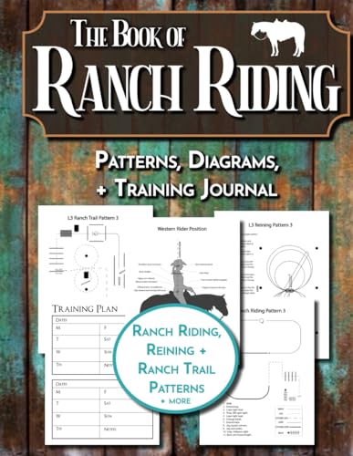 The Book of Ranch Riding Patterns, Diagrams, & Training Journal: A Western Rider's Guide to Ranch Horse Competitions