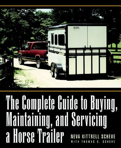 The Complete Guide to Buying, Maintaining, and Servicing a Horse Trailer BOOK